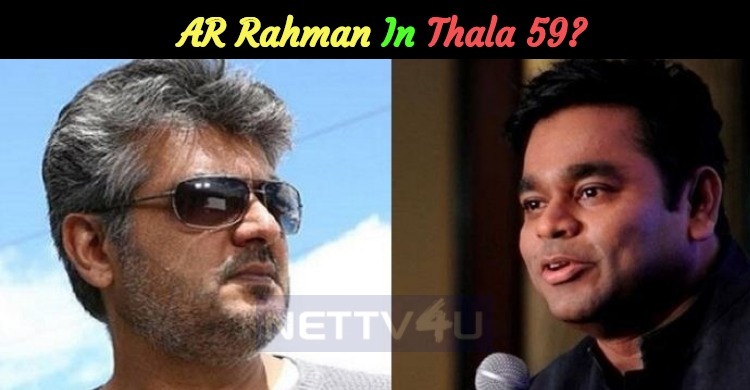 AR Rahman To Replace Yuvan Shankar Raja In Thala 59?