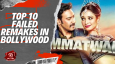 Top 10 Failed Remakes In Bollywood