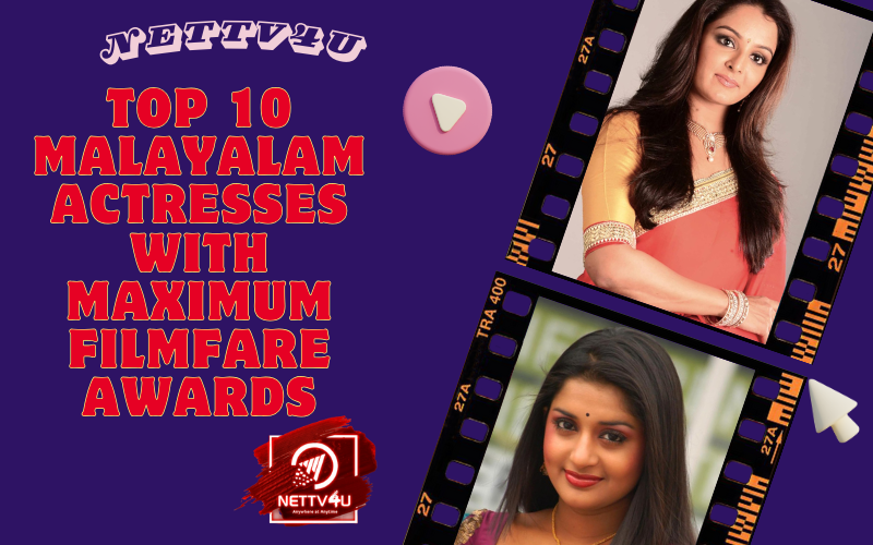 Top 10 Malayalam Actresses With Maximum Filmfare Awards Malayalam Article