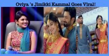 Oviya’s Jimikki Kammal Goes Viral!
