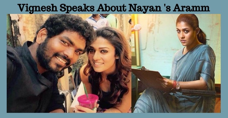 Vignesh Shivan Speaks About Aramm’s Success!