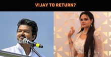 This Celebrity Believes Vijay Will Be Making A Comeback Soon