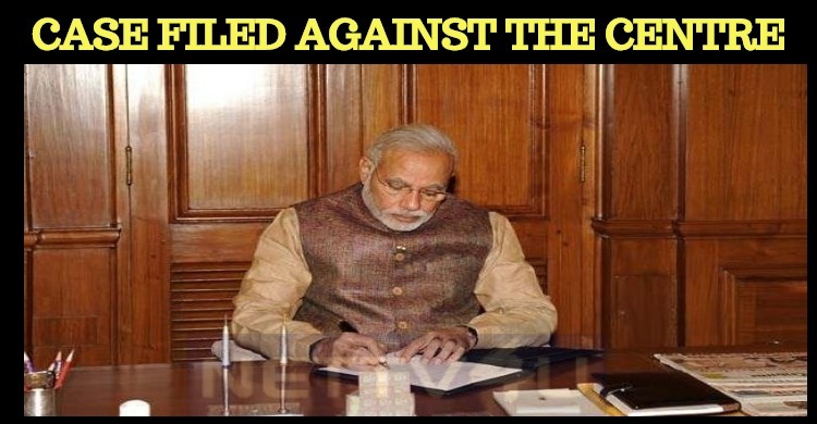 Case Filed Against The Central Government!