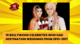 10 Bollywood Celebrities Who Had Destination Weddings From 2013-2017