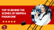 Top 10 Behind The Scenes Of Deepika Padukone Hindi Article