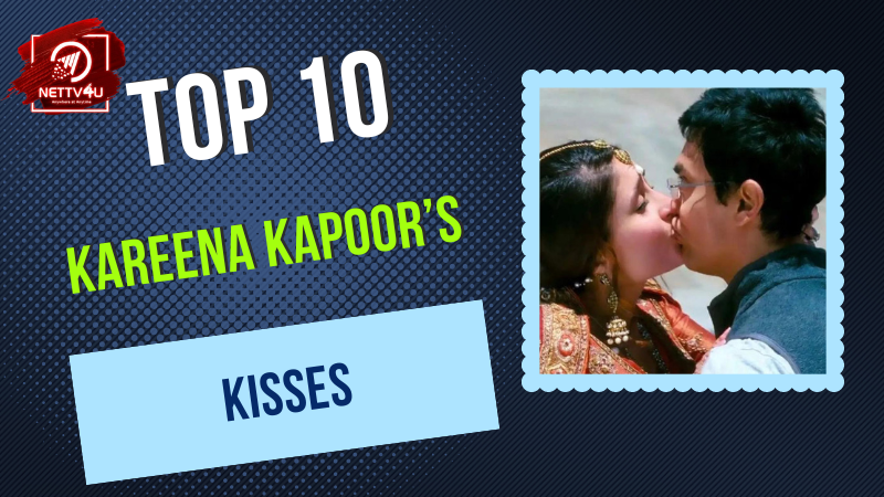 Top 10 Kareena Kapoor’s Kisses Hindi Article