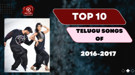 Top 10 Telugu Songs Of 2016-2017