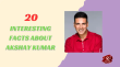 20 Interesting Facts About Akshay Kumar Hindi Article