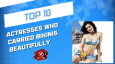 Top 10 Actresses Who Carried Bikinis Beautifully