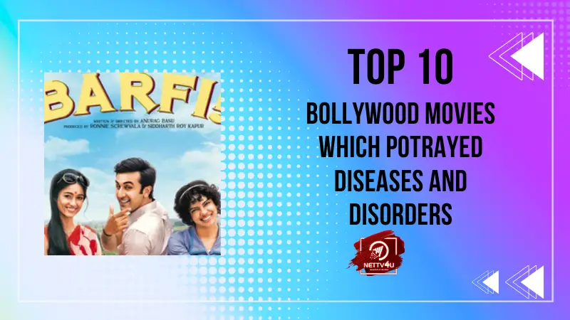 Top 10 Bollywood Movies Which Potrayed Diseases And Disorders Hindi Article