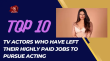 Top 10 TV Actors Who Have Left Their Highly Paid Jobs To Pursue Acting Hindi Article