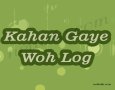 Kahan Gaye Woh Log