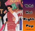 Yehi Hai Right Pop