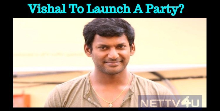 Vishal To Launch A Political Party? | NETTV4U