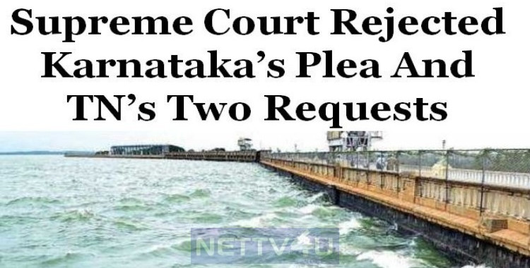 Supreme Court Rejects Karnataka’s Plea And Two Requests By Tamilnadu ...