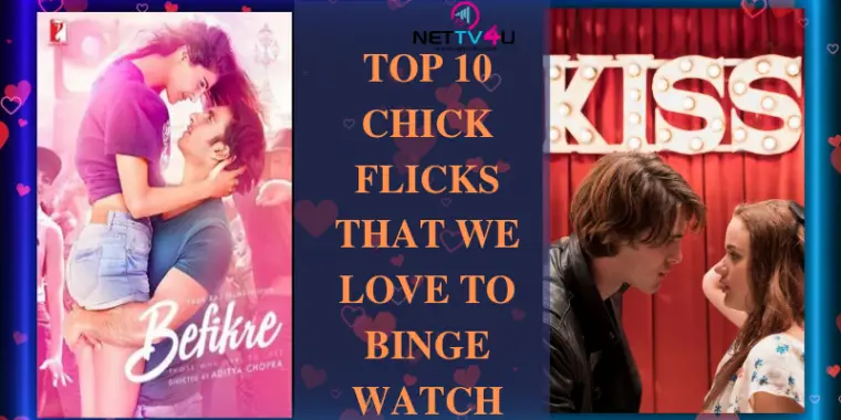 Top 10 Chick Flicks That We Love To Binge Watch Latest Articles Nettv4u