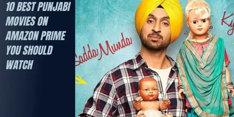 10 Best Punjabi Movies On Amazon Prime You Should Watch