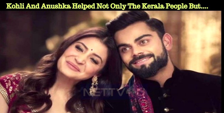 Virat Kohli And Anushka Helped Not Only The Kerala People But... | NETTV4U