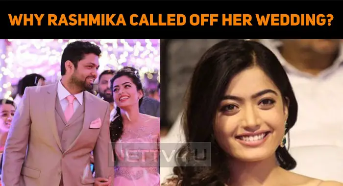 Is This The Reason Why Rashmika Mandanna Canceled Her Wedding? | NETTV4U