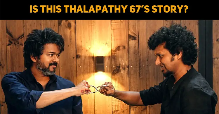 Is This Thalapathy 67’s Story?
