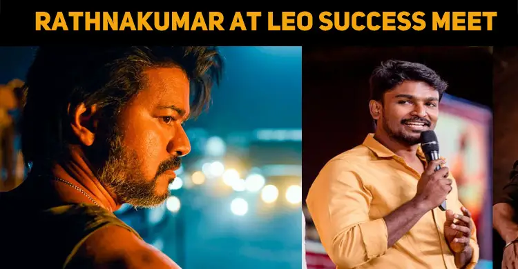 Director Rathnakumar’s Speech At Leo Success Meet Creates A Controversy?
