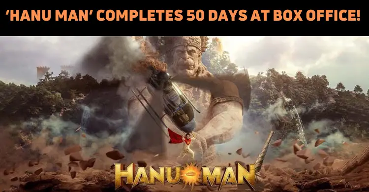 ‘Hanu Man’ Completes 50 Days At The Box Office