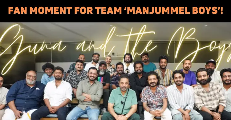 Kamal Haasan Is All Praises For ‘Manjummel Boys..