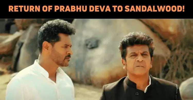 Karataka Damanaka Teaser: Prabhu Deva Returns To Kannada Cinema After A Long Time!