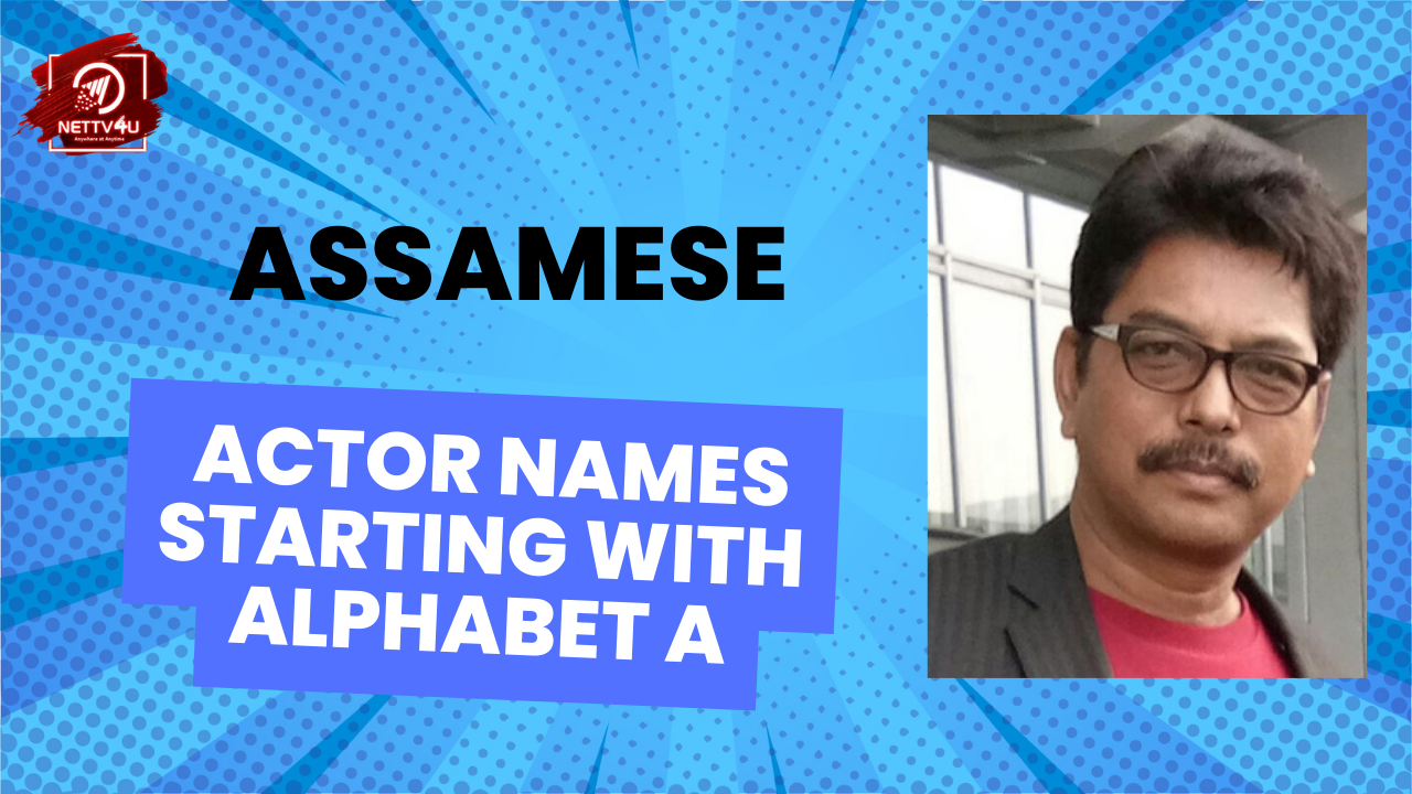 Assamese Actor Names Starting With Alphabet A