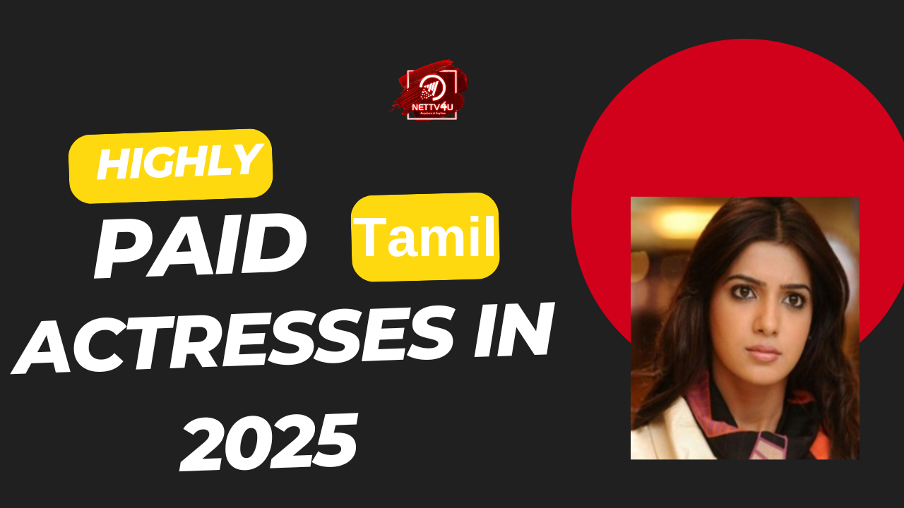 Highly Paid Tamil Actresses In 2025