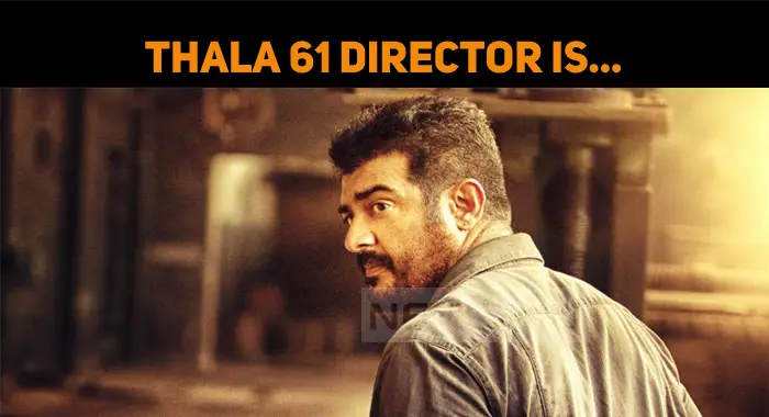 Thala 61 Director Is...