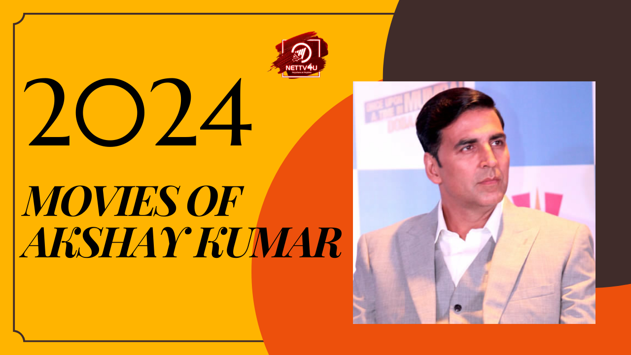 2024 Movies Of Akshay Kumar