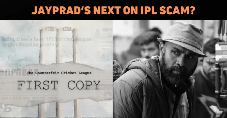 Jayprad Desai’s Next Based On Fake IPL Scam