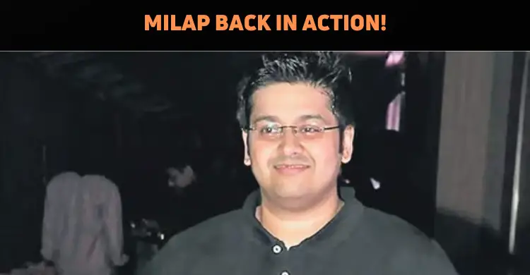 Milap Zaveri Returns After A Long Break