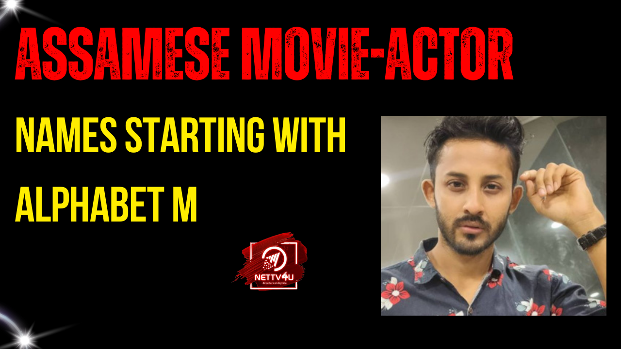 Assamese Movie-Actor Names Starting With Alphabet M