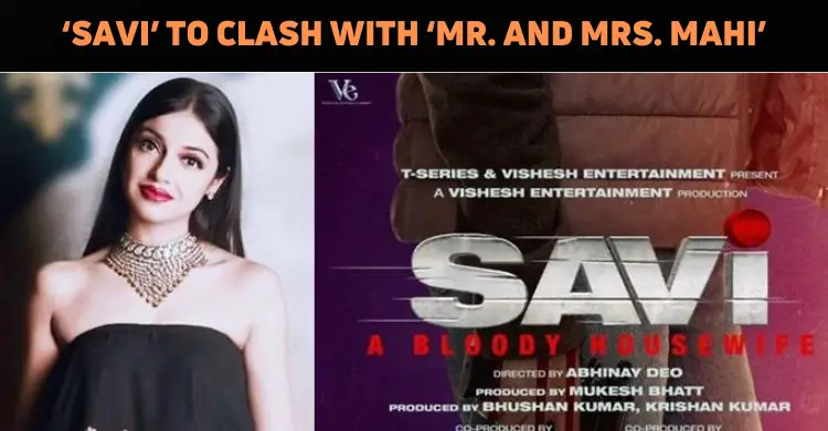 Divya Khosla Kumar’s ‘Saavi’ To Clash With ‘Mr...