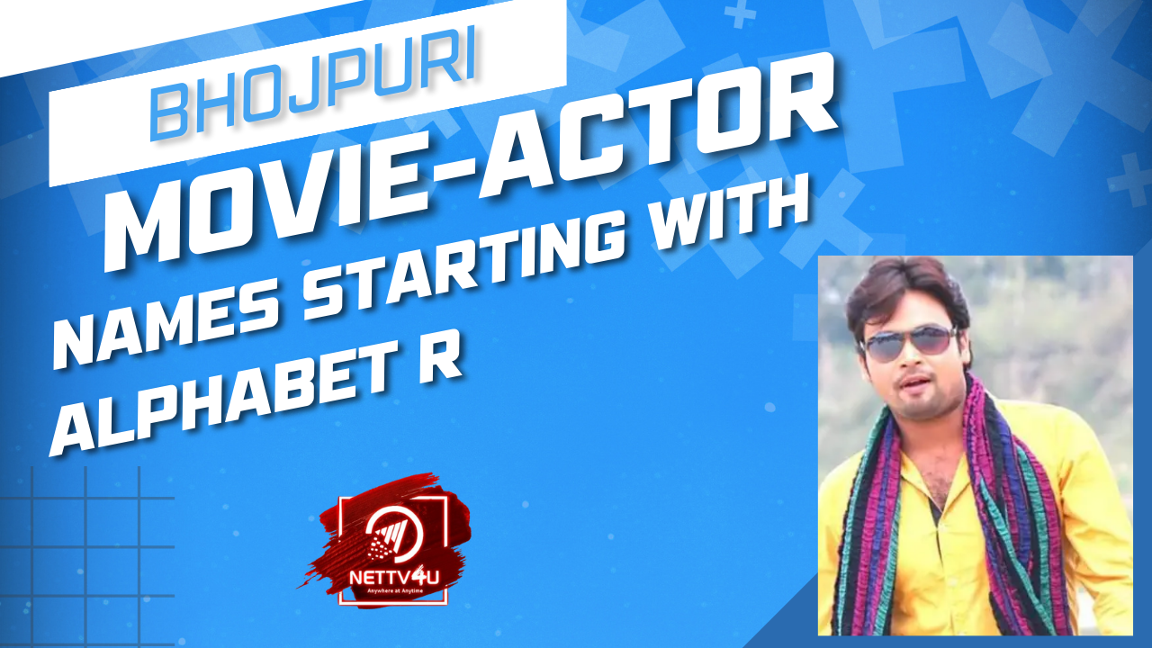 Bhojpuri Movie-Actor Names Starting With Alphabet R