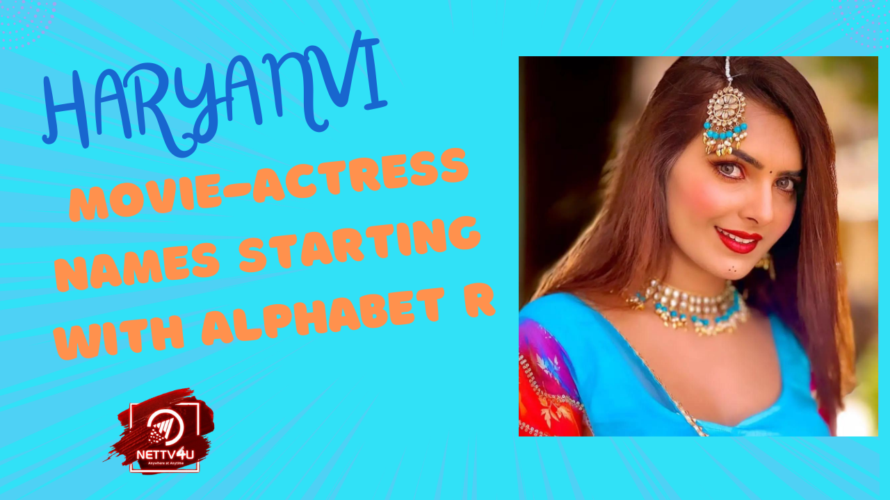 Haryanvi Movie Actress Names Starting With Alphabet S | NETTV4U