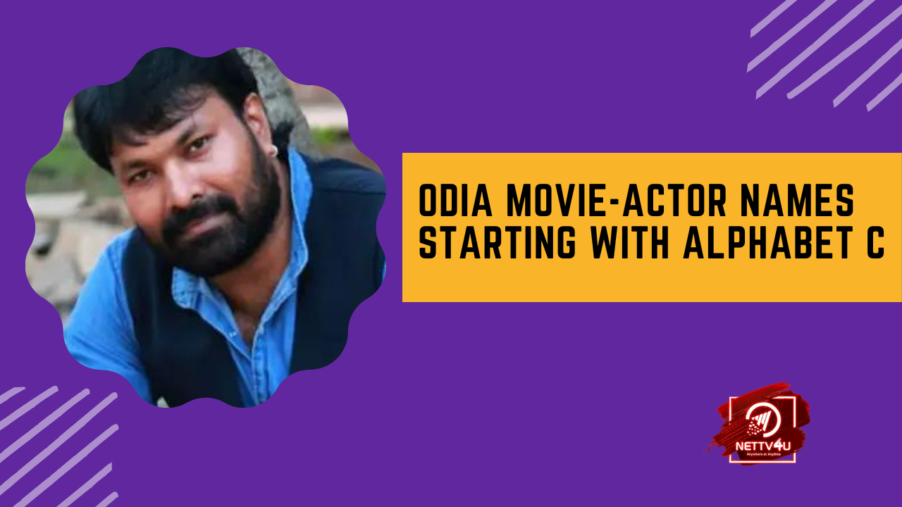 Odia Movie-Actor Names Starting With Alphabet C