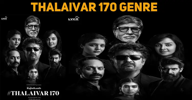 What’s The Genre Of Thalaivar 170?