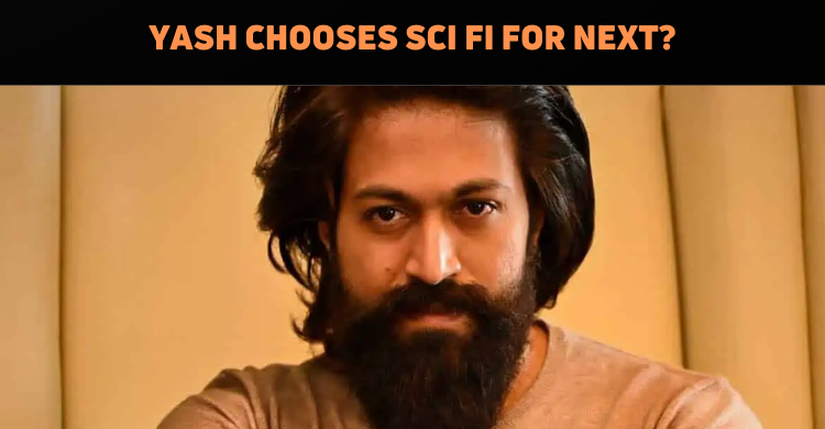 Yash To Do A Sci-fi Next?