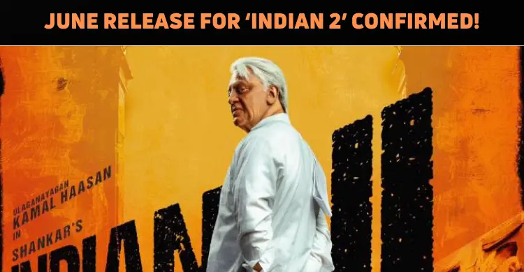 ‘Indian 2’ To Release In June
