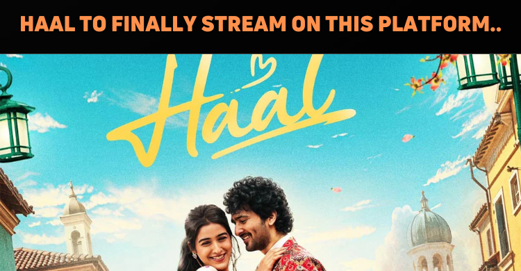 Haal To Stream On This OTT Platform On This Date