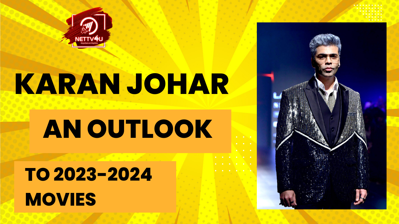 Karan Johar An Outlook To 2023-2024 Movies