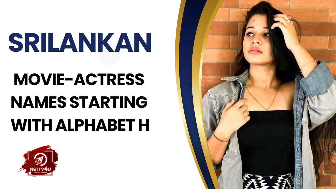Srilankan Movie-Actress Names Starting With Alphabet H