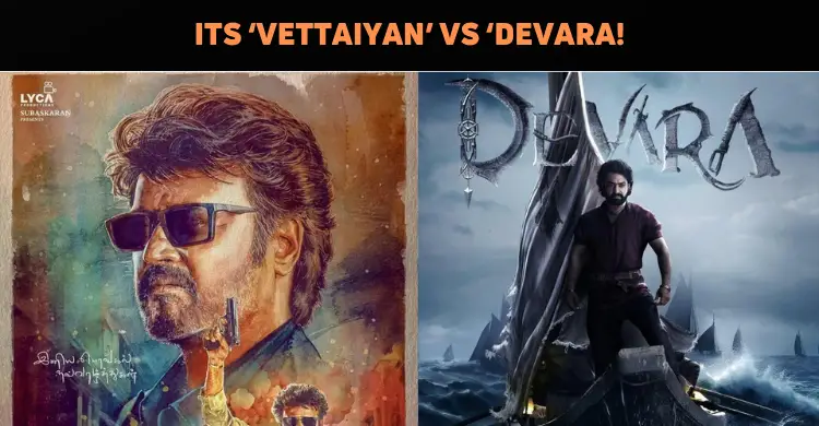 ‘Vettaiyan’ To Clash With ‘Devara’!