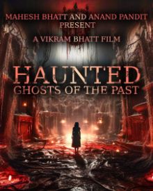 Haunted - Ghosts Of The Past Movie Review
