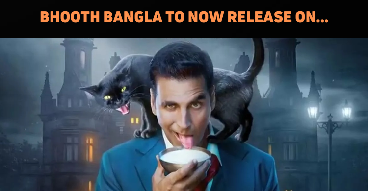 Bhooth Bangla Confirms New Release Date