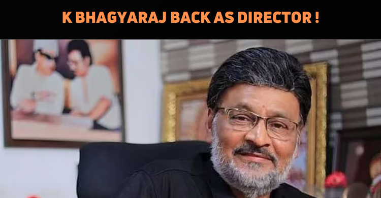 K Bhagyaraj Announces Return To Direction