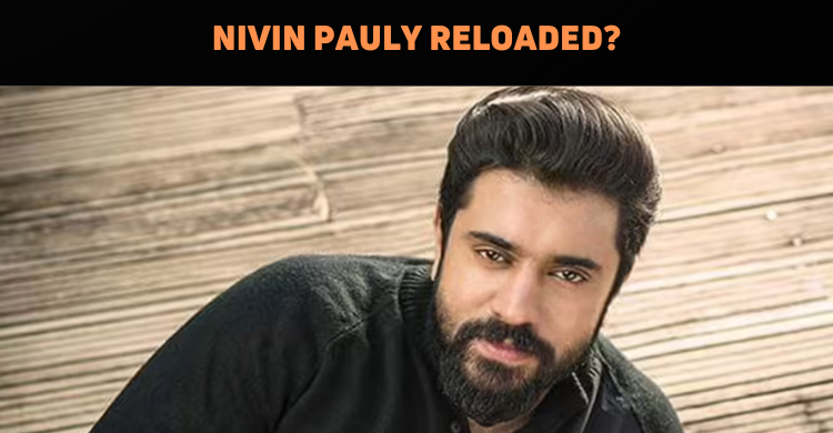 Nivin Pauly Revamps His Profile With Back To Ba..